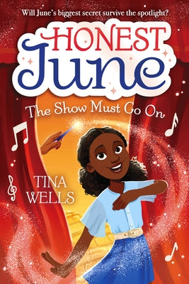Honest June: The Show Must Go on by Wells, Tina