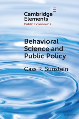 Behavioral Science and Public Policy by Sunstein, Cass R.