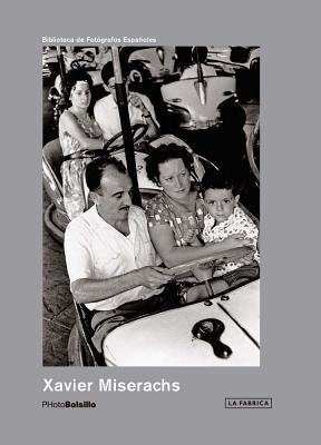 Xavier Miserachs: PHotoBolsillo by Miserachs, Xavier