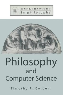 Philosophy and Computer Science by Colburn, Timothy