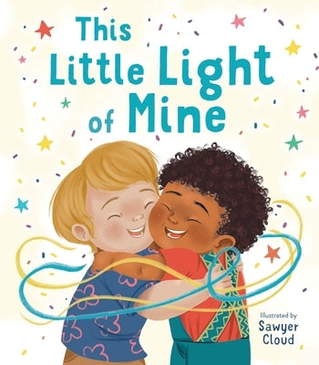 This Little Light of Mine: A Picture Book by Cloud, Sawyer