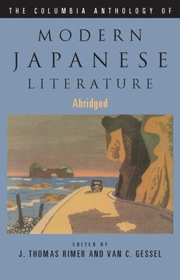 The Columbia Anthology of Modern Japanese Literature by Rimer, J. Thomas