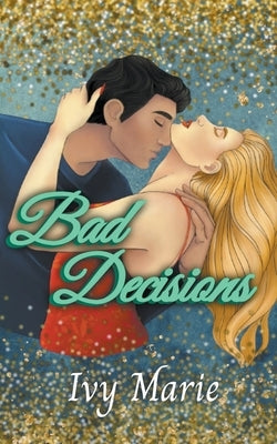 Bad Decisions by Marie, Ivy