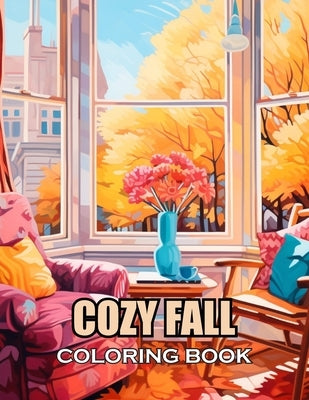 Cozy Fall Coloring Book: 100+ Exciting and Adorable Illustrations for All Ages by Bim, Phepa