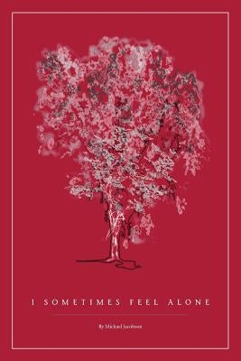I Sometimes Feel Alone by Jacobson, Michael E.
