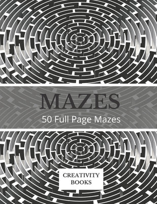Mazes: 50 Full Page Mazes by Books, Creativity