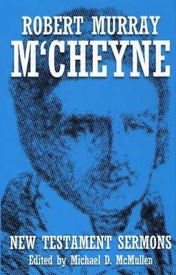 New Testament Sermons by M'Cheyne, Robert Murray
