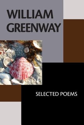 William Greenway: Selected Poems by Kistner, Diane