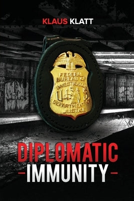 Diplomatic Immunity by Klatt, Klaus