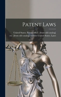 Patent Laws by United States Laws, Statutes Etc [.