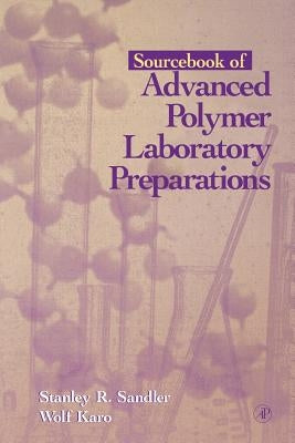 Sourcebook of Advanced Polymer Laboratory Preparations by Karo, Wolf