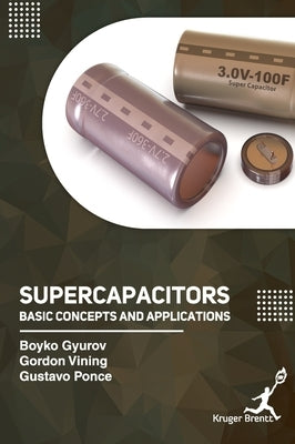 Supercapacitors Basic Concepts and Applications by Gyurov, Boyko