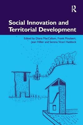 Social Innovation and Territorial Development by MacCallum, Diana