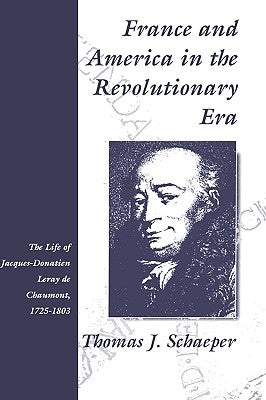 France and America in the Revolutionary Era by Schaeper, Thomas J.