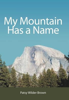 My Mountain Has a Name by Brown, Patsy Wilder