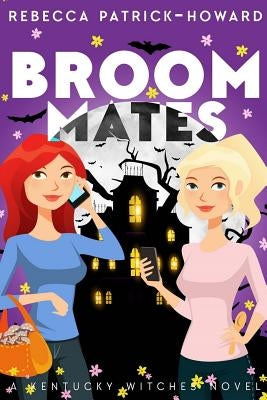 Broommates: Two Witches Are Better than One! by Quire, Amy