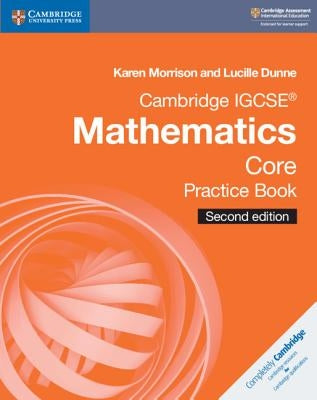 Cambridge Igcse(r) Mathematics Core Practice Book by Morrison, Karen