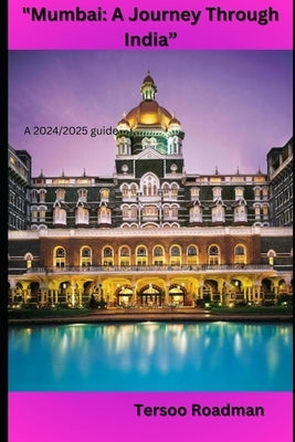 Mumbai: A Journey Through India by Roadman, Tersoo