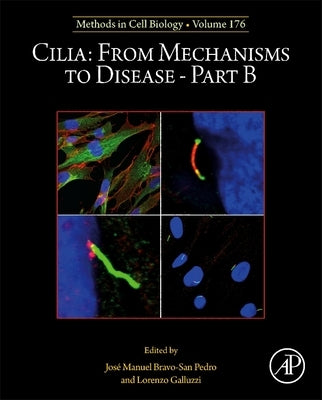 Cilia: From Mechanisms to Disease-Part B: Volume 176 by Bravo-San Pedro, Jose Manuel