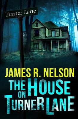 The House on Turner Lane by Nelson, James R.