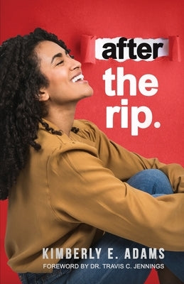 after the rip. by Adams, Kimberly Elaine