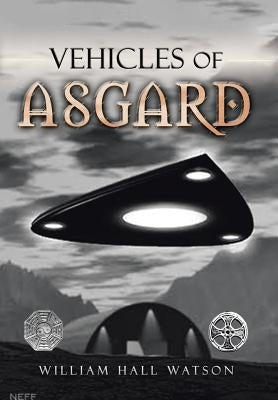 Vehicles of Asgard by Watson, William Hall