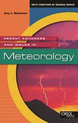 Recent Advances and Issues in Meteorology by Stevermer, Amy J.
