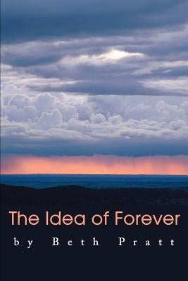 The Idea of Forever by Pratt, Beth
