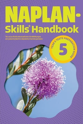 NAPLAN-Skills* Handbook 5: Year 5 Tests Preparation Guide by Education, Kilbaha