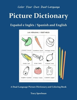 Color Your Own Picture Dictionary: Español y Inglés / Spanish and English by Speelman, Tracy
