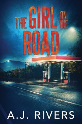 The Girl on the Road by Rivers, A. J.
