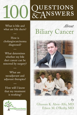 100 Q&as about Biliary Cancer by Abou-Alfa, Ghassan