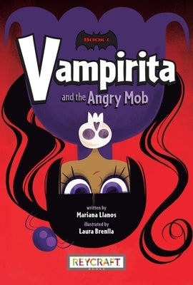 Vampirita and the Angry Mob (Vampirita, Book #1) by Llanos, Mariana