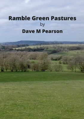 Ramble Green Pastures by Pearson, Dave M.