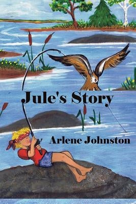 Jule's Story by Johnston, Arlene