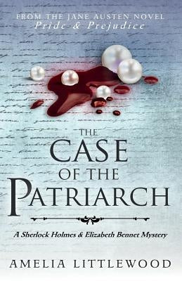 The Case of the Patriarch by Littlewood, Amelia