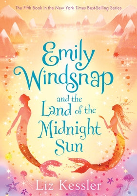 Emily Windsnap and the Land of the Midnight Sun: #5 by Kessler, Liz