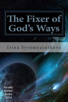 The Fixer of God's Ways by Bosworth, Amanda