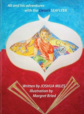 Ali and his adventures with the Desert SEAFLYER by Miles, Joshua