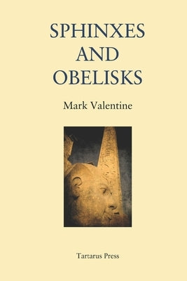 Sphinxes and Obelisks by Valentine, Joanna
