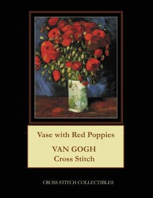 Vase with Red Poppies: Van Gogh Cross Stitch Pattern by George, Kathleen