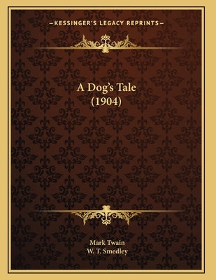 A Dog's Tale (1904) by Twain, Mark
