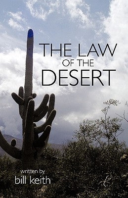 The Law of the Desert by Keith, Bill
