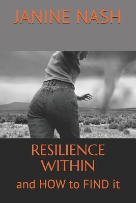 Resilience Within: And How to Find It by Nash, Janine