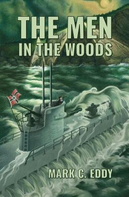 The Men in the Woods by Eddy, Mark C.