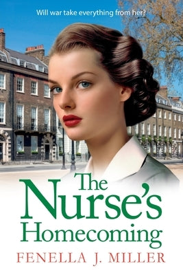 The Nurse's Homecoming by J. Miller, Fenella