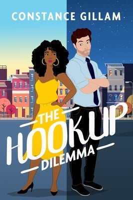 The Hookup Dilemma by Gillam, Constance