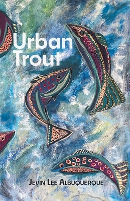 Urban Trout by Albuquerque, Jevin Lee
