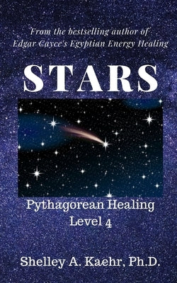Stars: Pythagorean Healing Level Four by Kaehr, Shelley