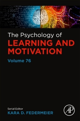 The Psychology of Learning and Motivation: Volume 76 by Federmeier, Kara